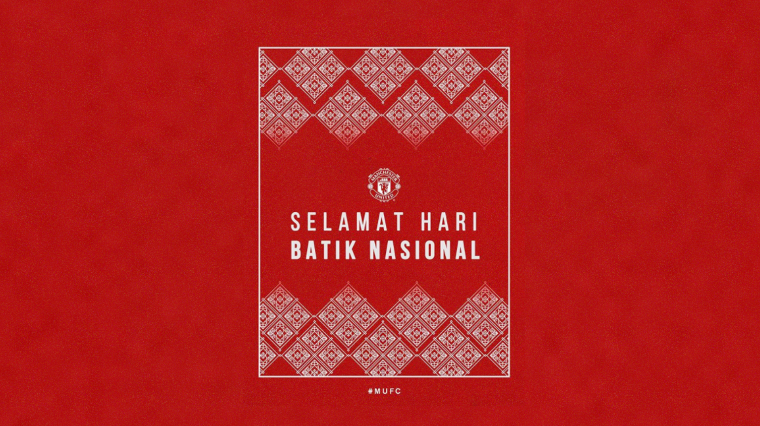 Ucapan Hari Batik Nasional untuk fans Manchester United di Indonesia. (Foto: Instagram MU)