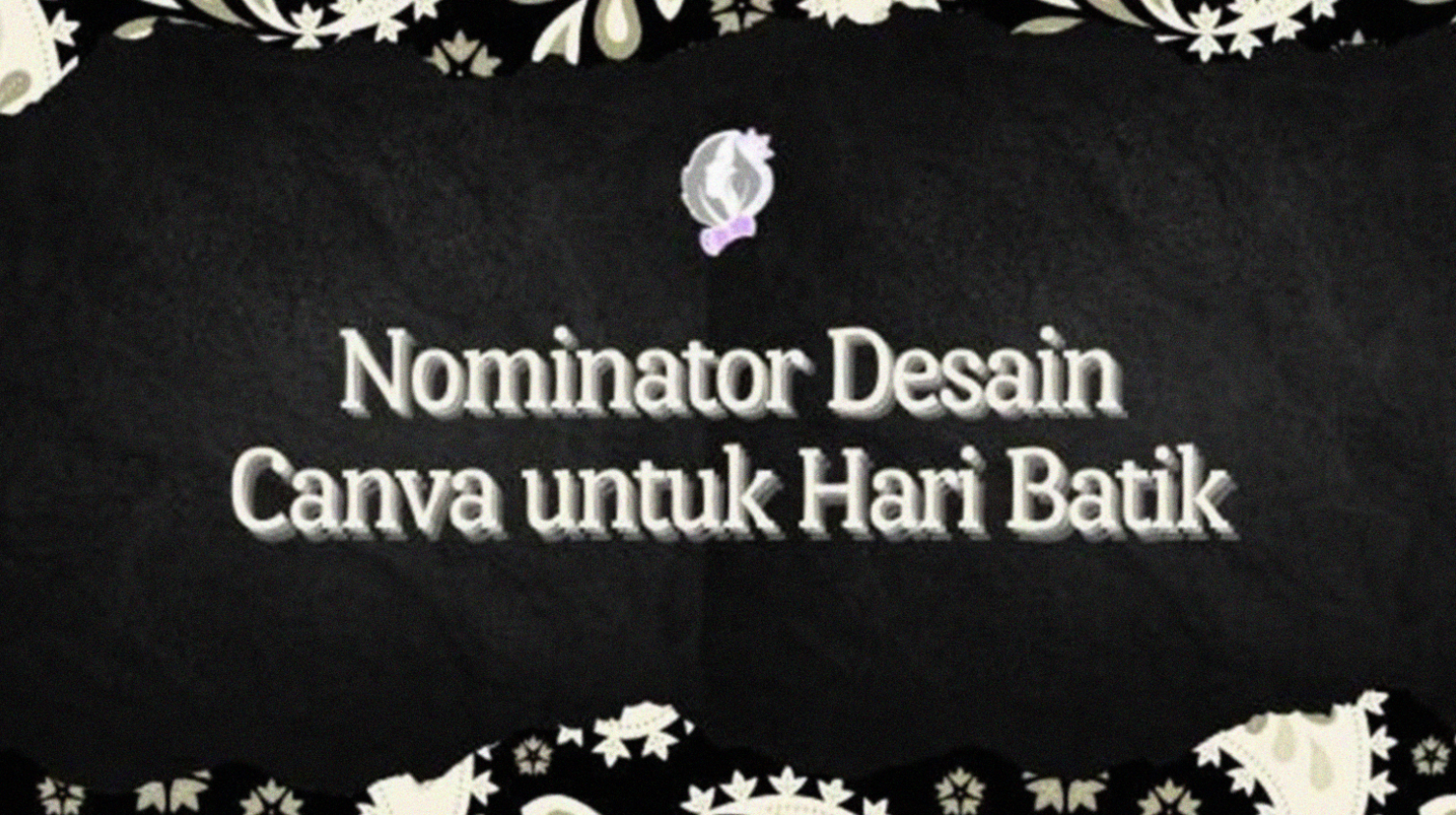 Nominator Desain Canva untuk Hari Batik