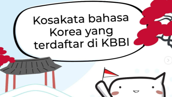 Beberapa kosakata Bahasa Korea ke dalam Kamus Besar Bahasa Indonesia (KBBI). (Grafis: Instagram @badanbahasakemendikbud)