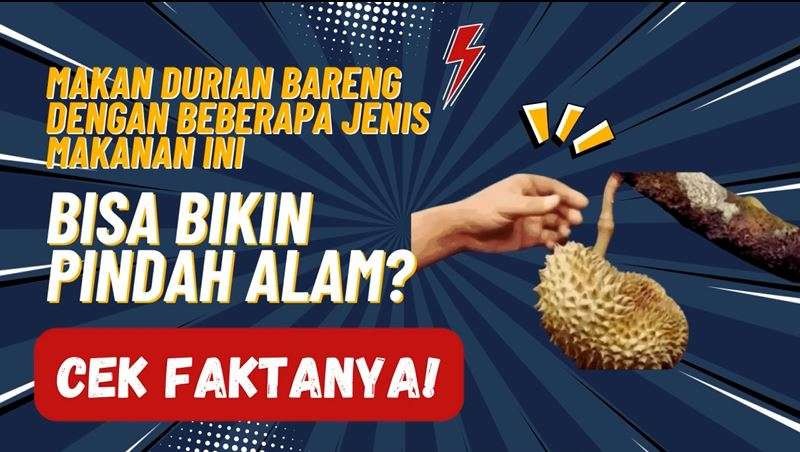 Cek Fakta: Makan durian bersama dengan beberapa jenis makanan ini bisa bikin pindah alam alias mati mendadak? (Ilustrasi: Chandra Triantomo/Ngopibareng.id)